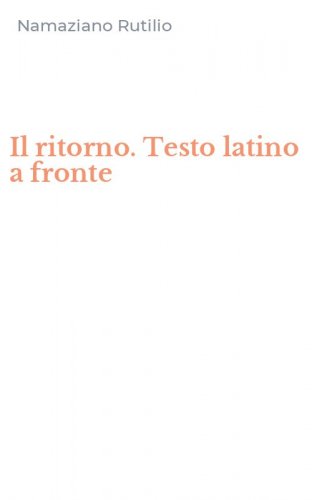 Il ritorno. Testo latino a fronte