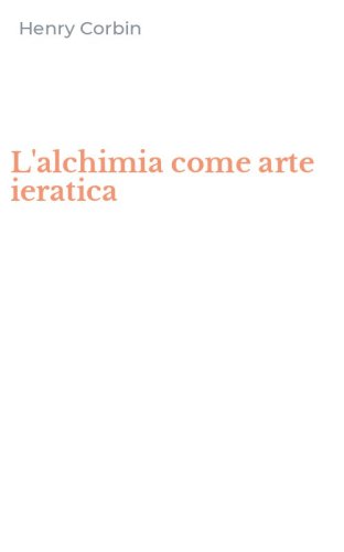 L'alchimia come arte ieratica