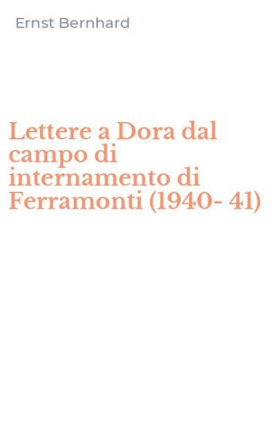 Lettere a Dora dal campo di internamento di Ferramonti (1940-41)