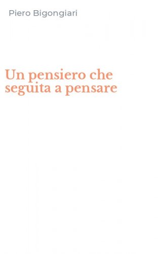 Un pensiero che seguita a pensare