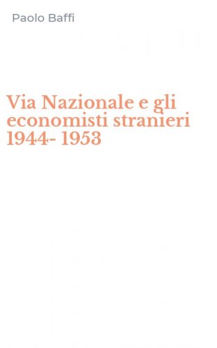 Via Nazionale e gli economisti stranieri 1944-1953