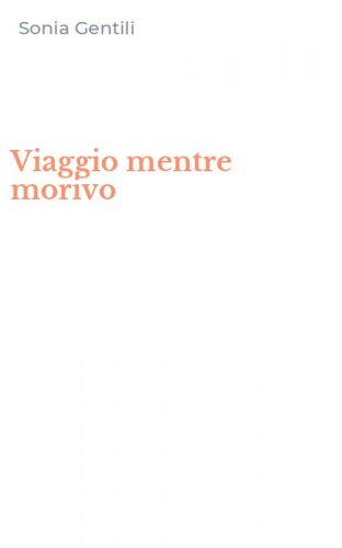 Viaggio mentre morivo
