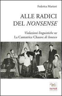 Alle radici del nonsense. Violazioni linguistiche ne &laquo;La cantatrice chauve&raquo; di Ionesco