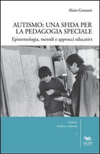 Autismo. Una sfida per la pedagogia speciale