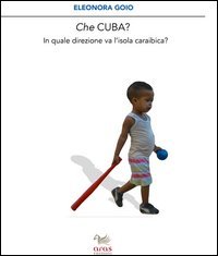 Che Cuba? In quale direzione sta andando l'isola caraibica?