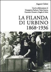La filanda di Urbino 1868-1936