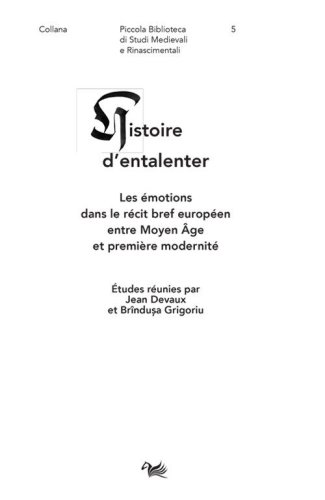 Histoire d'entalenter. Les &eacute;motions dans le r&eacute;cit bref europ&eacute;en entre Moyen &Acirc;ge et premi&egrave;re modernit&eacute;