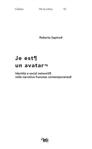 Je est un avatar. Identit&agrave; e social network nella narrativa francese contemporanea