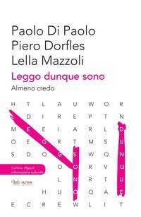 Leggo, dunque sono. Almeno credo