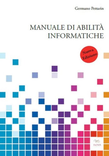 Manuale di abilit&agrave; informatiche