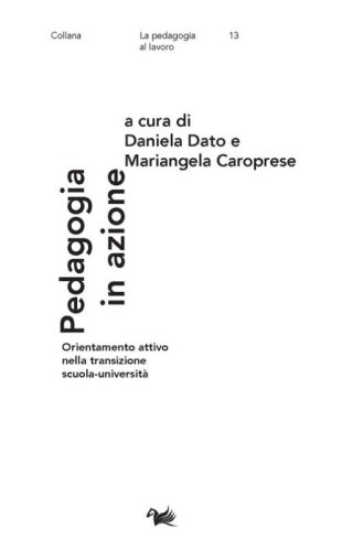 Pedagogia in azione. Orientamento attivo nella transizione scuola-universit&agrave;