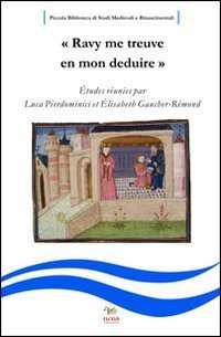 &laquo;Ravy me treuve en mon deduire&raquo;. &Eacute;tudes r&eacute;unies par Luca Pierdominici et Elisabeth Gaucher-R&eacute;mond