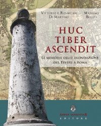 Huc tiber ascendit. Le memorie delle inondazioni del Tevere a Roma