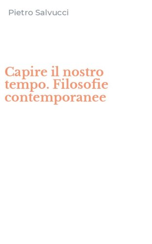 Capire il nostro tempo. Filosofie contemporanee