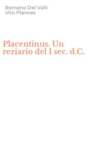 Placentinus. Un reziario del I sec. d.C.