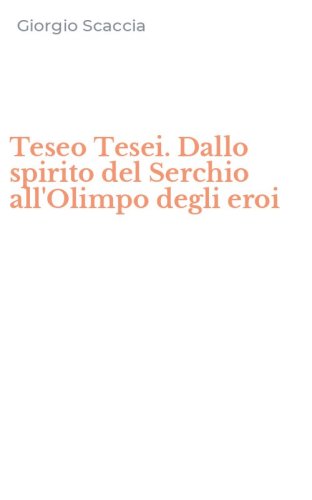 Teseo Tesei. Dallo spirito del Serchio all'Olimpo degli eroi