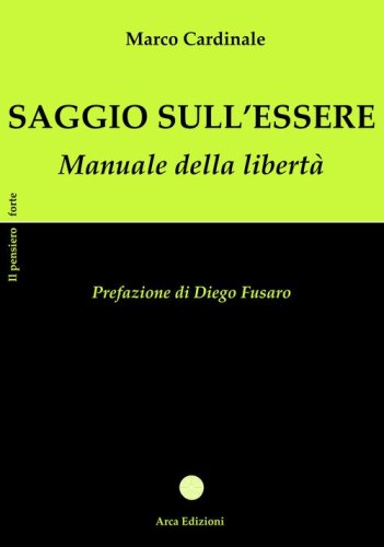 Saggio sull'essere. Manuale della libert&agrave;