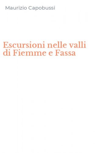 Escursioni nelle valli di Fiemme e Fassa