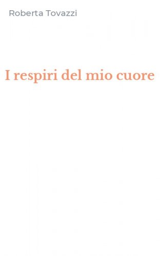 I respiri del mio cuore