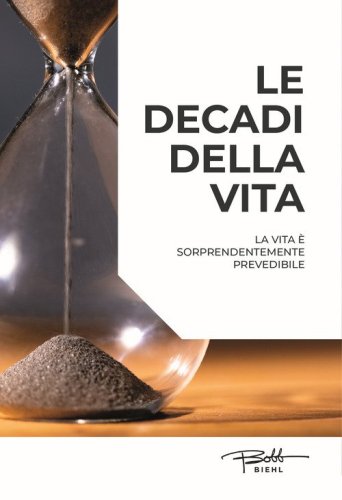 Le decadi della vita. La vita &egrave; sorprendentemente prevedibile
