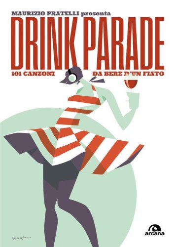 Drink parade. 101 canzoni da bere d'un fiato