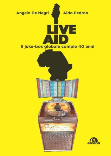 Live Aid. Il juke-box globale compie 40 anni