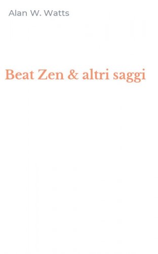 Beat Zen & altri saggi