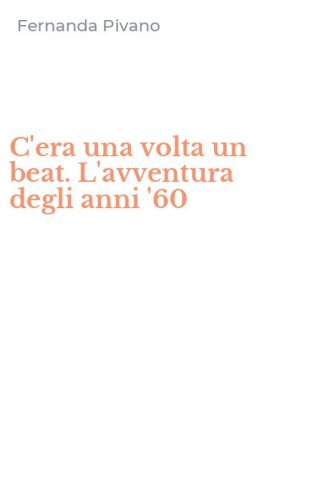 C'era una volta un beat. L'avventura degli anni '60