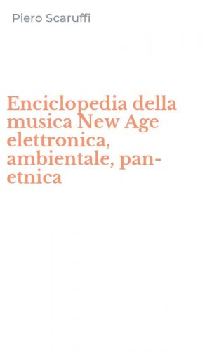 Enciclopedia della musica New Age elettronica, ambientale, pan-etnica