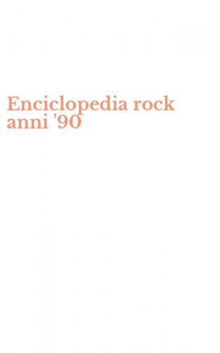 Enciclopedia rock anni '90