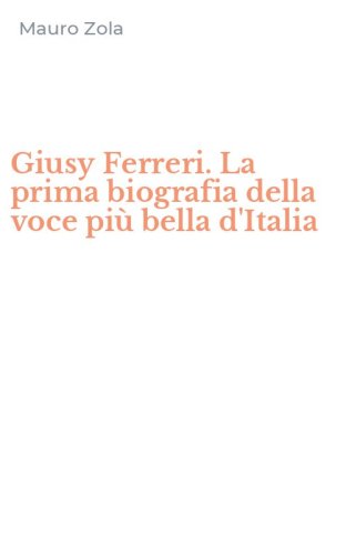 Giusy Ferreri. La prima biografia della voce pi&ugrave; bella d'Italia