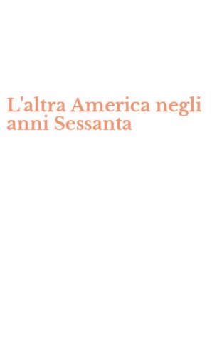 L'altra America negli anni Sessanta