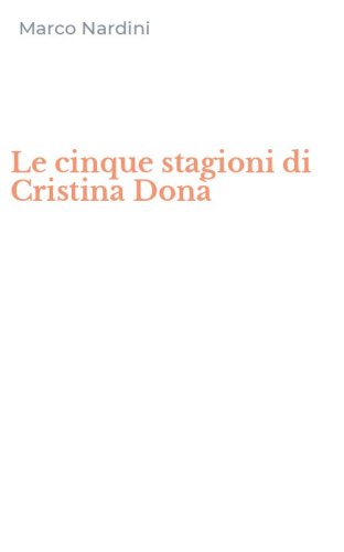 Le cinque stagioni di Cristina Don&agrave;