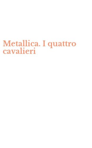 Metallica. I quattro cavalieri