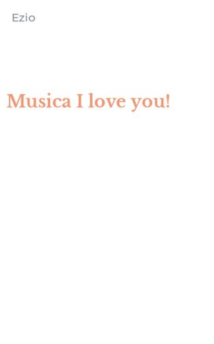 Musica I love you!