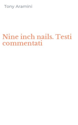 Nine inch nails. Testi commentati