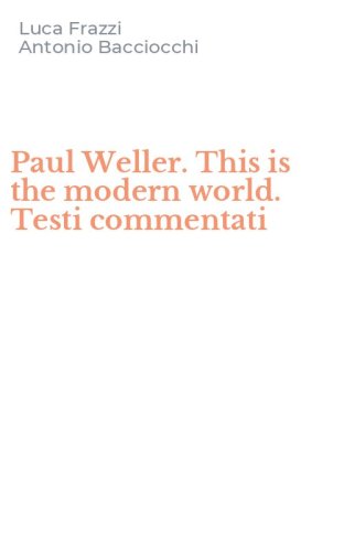 Paul Weller. This is the modern world. Testi commentati