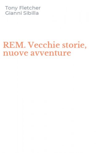 REM. Vecchie storie, nuove avventure