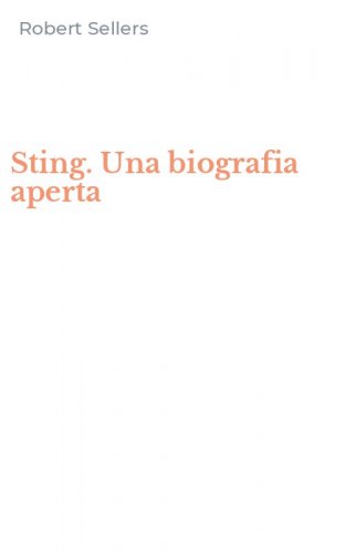 Sting. Una biografia aperta
