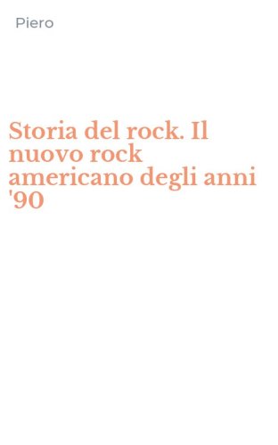 Storia del rock. Il nuovo rock americano degli anni '90