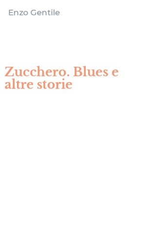 Zucchero. Blues e altre storie
