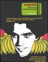 Tropic&aacute;lia. Storia di una rivoluzione musicale