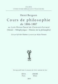 Cours de philosophie de 1886-1887 au lyc&eacute;e Blaise-Pascal de Clermont-Ferrand (Morale-M&eacute;taphysique-Histoire de la philosophie)
