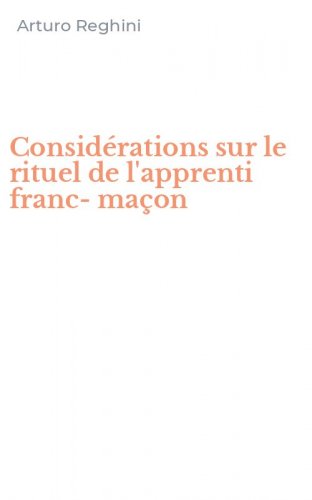 Consid&eacute;rations sur le rituel de l'apprenti franc-ma&ccedil;on