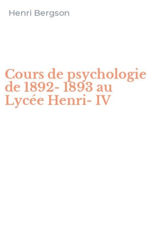 Cours de psychologie de 1892-1893 au Lyc&eacute;e Henri-IV