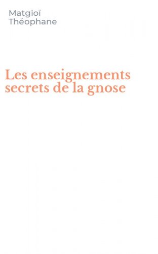 Les enseignements secrets de la gnose
