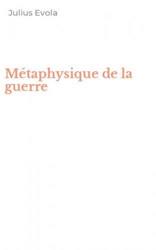 M&eacute;taphysique de la guerre