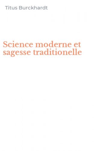 Science moderne et sagesse traditionelle