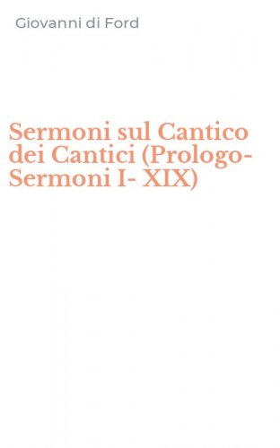 Sermoni sul Cantico dei Cantici (Prologo-Sermoni I-XIX)