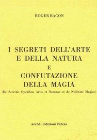 I segreti dell'arte e della natura e confutazione della magia